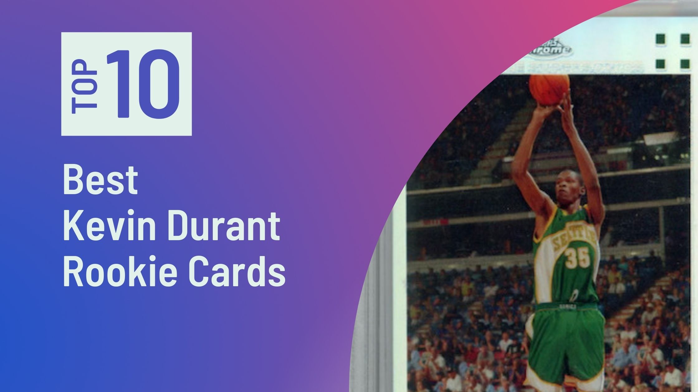 Top Kevin Durant Rookie Cards Photo of Best Kevin Durant Rookie Cards