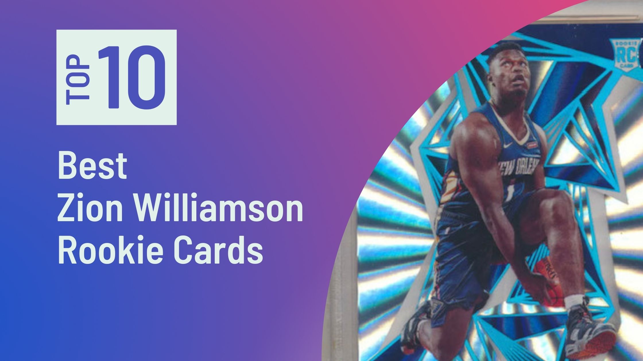 Top Zion Williamson Rookie Cards Photo of Best Zion Williamson Rookie Cards