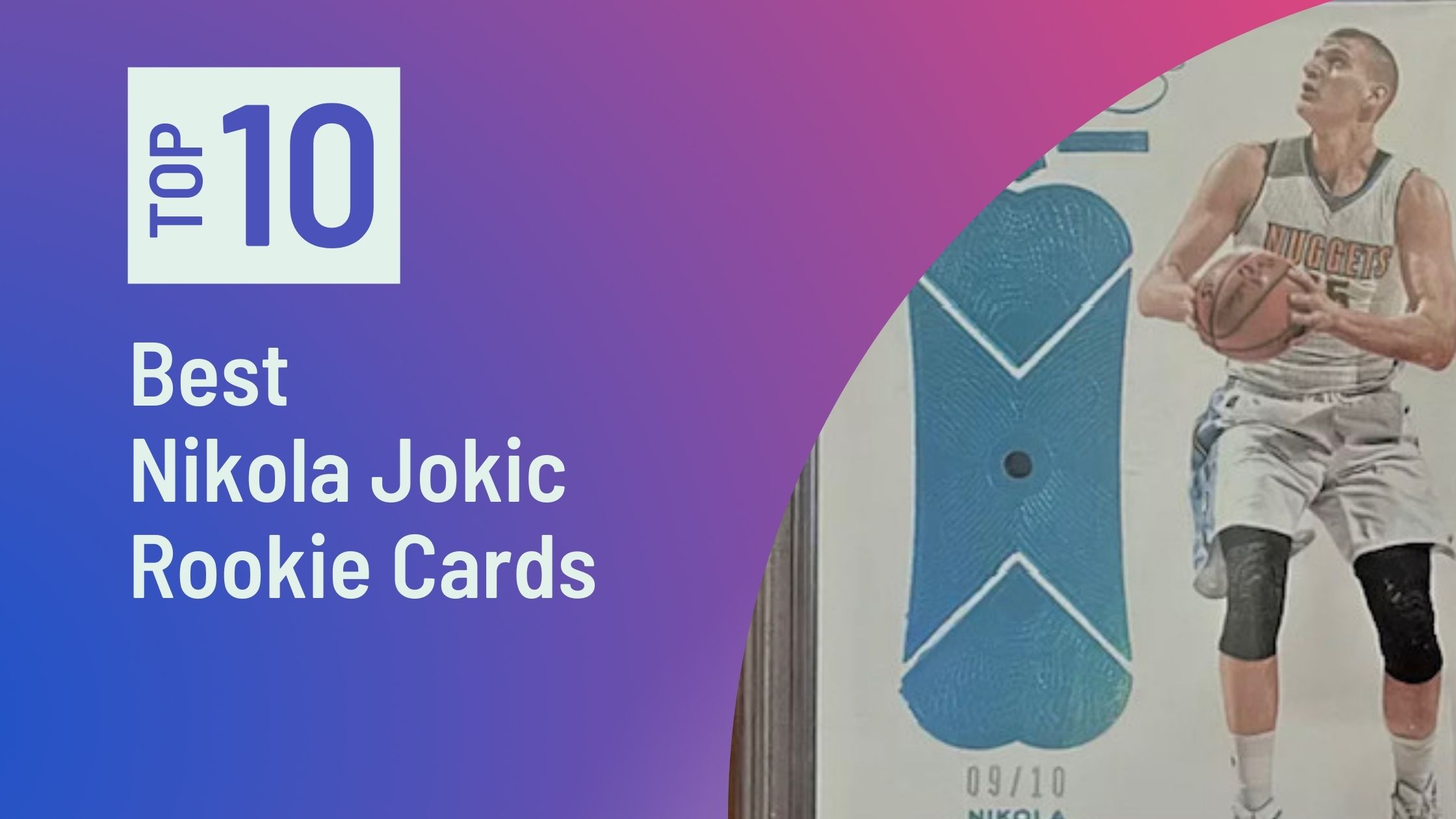 Best Nikola Jokic Rookie Cards Photo of Top Nikola Jokic Rookie Cards