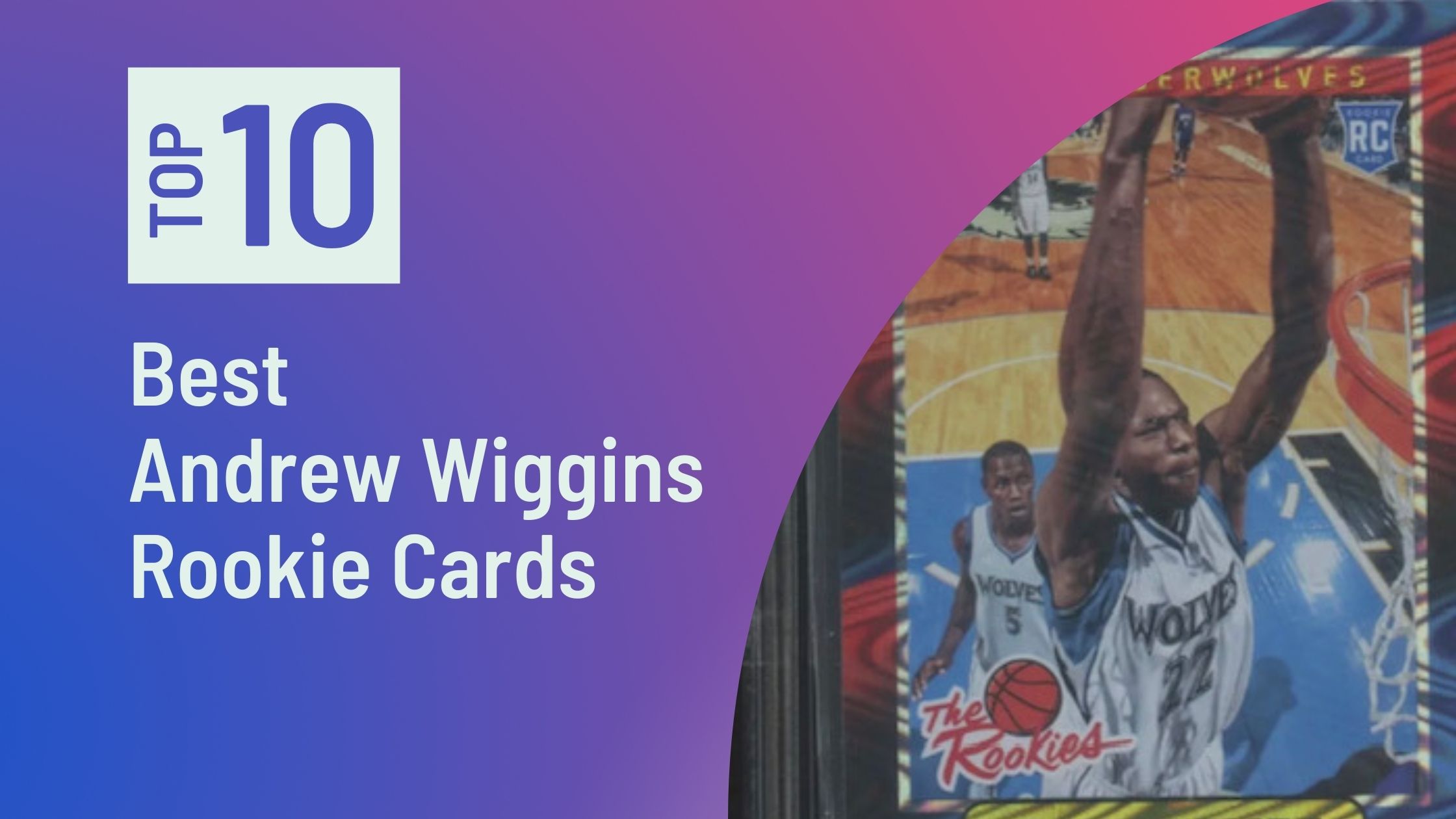 Photo of Best Andrew Wiggins Rookie Cards